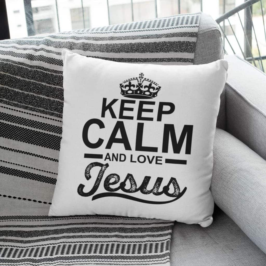 Keep Calm And Love Jesus Christian Pillow