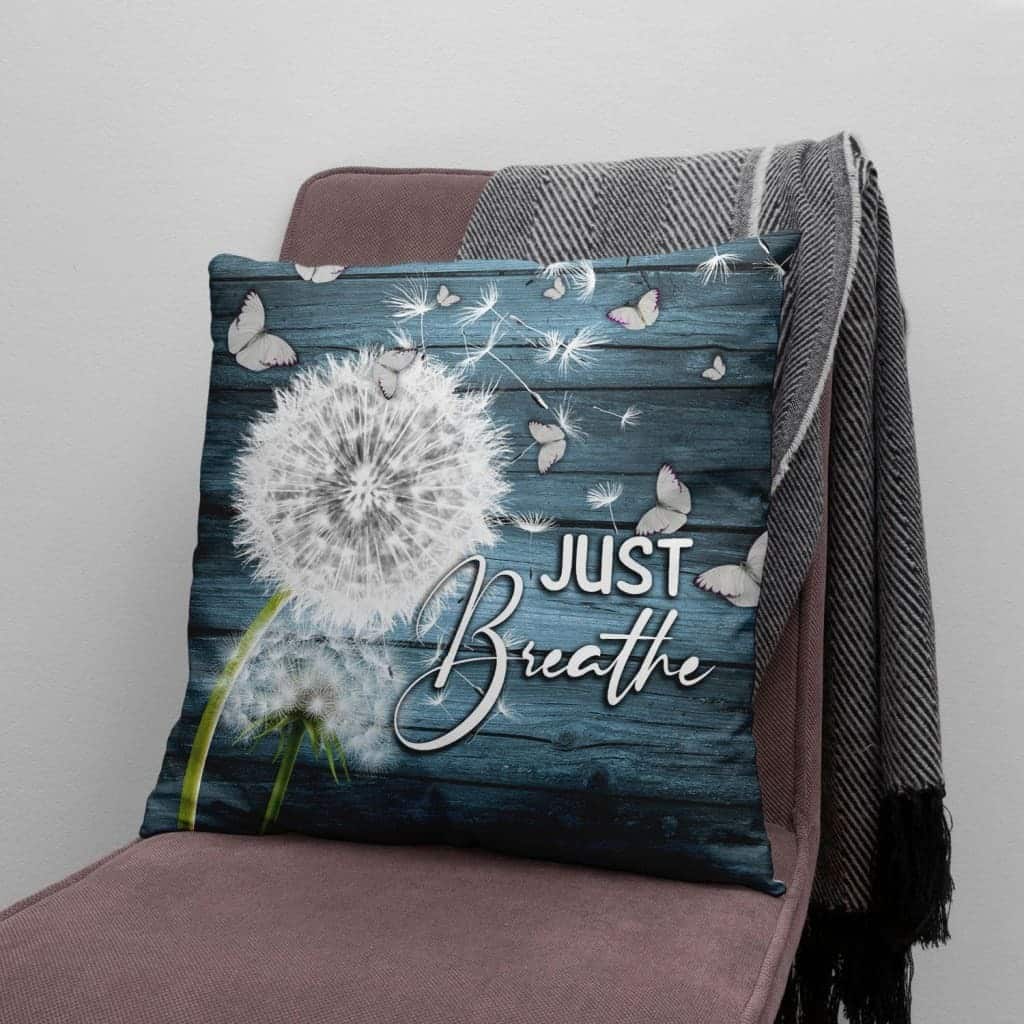 Just Breathe Dandelion Christian Christian Pillow