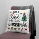 Just A Girl Who Loves Christmas Xmas Pillow Just A Girl Who Loves Christmas Xmas Pillow