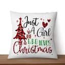 Just A Girl Who Loves Christmas Christian Pillow Just A Girl Who Loves Christmas Christian Pillow