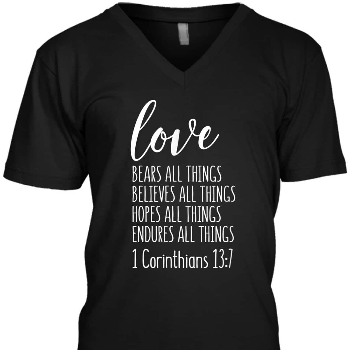 1 Corinthians 13 Gift Bible Verse Love Bears All Things Endures All Things Christian T-Shirt 1 Corinthians 13 Gift Bible Verse Love Bears All Things Endures All Things Christian T-Shirt