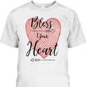 Bless Your Heart Cross Hatch Heart And Arrows T-Shirt Bless Your Heart Cross Hatch Heart And Arrows T-Shirt