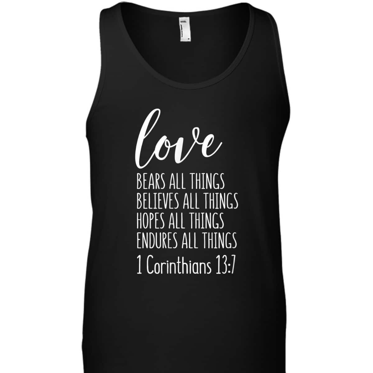 1 Corinthians 13 Gift Bible Verse Love Bears All Things Endures All Things Christian T-Shirt 1 Corinthians 13 Gift Bible Verse Love Bears All Things Endures All Things Christian T-Shirt