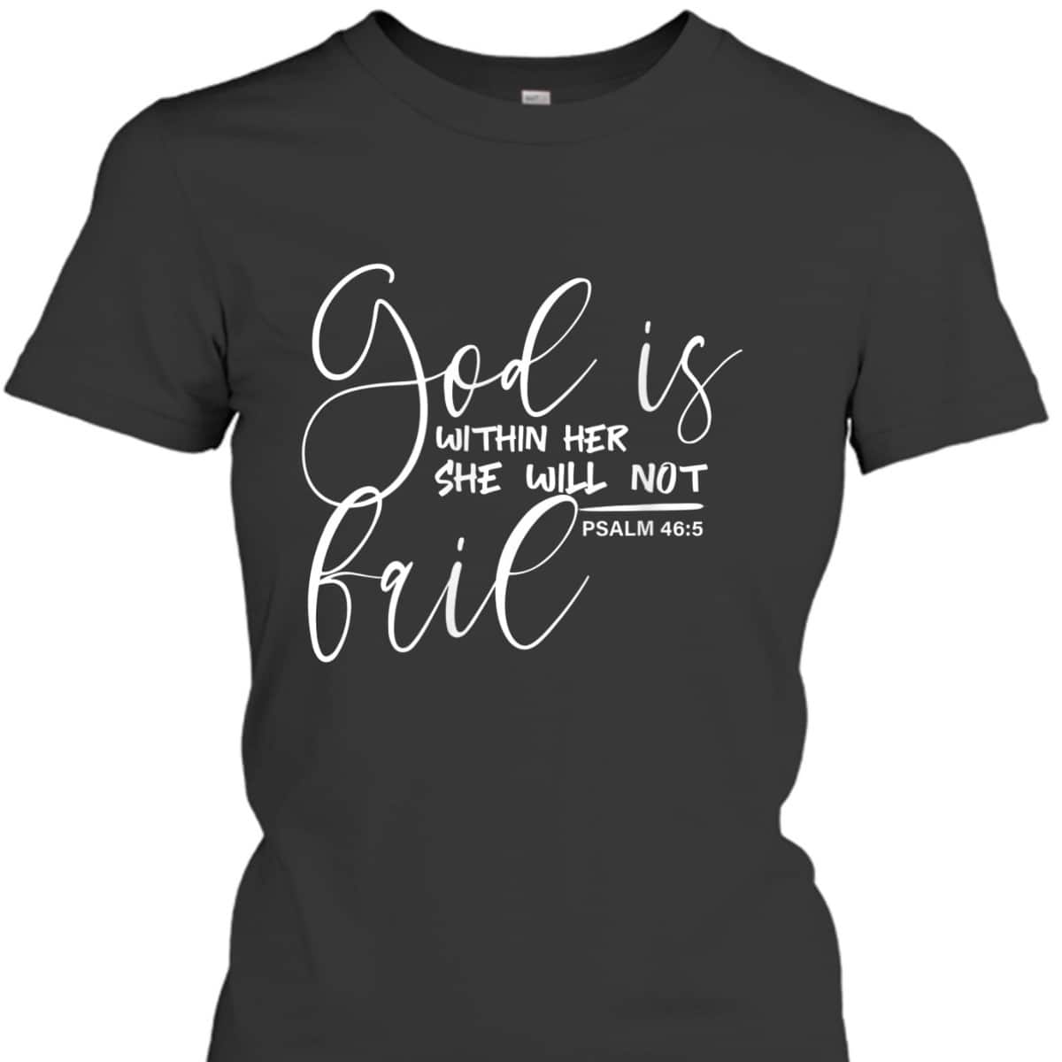 Psalm 465 Biblical Christian And Girls Gift T-Shirt Psalm 465 Biblical Christian And Girls Gift T-Shirt