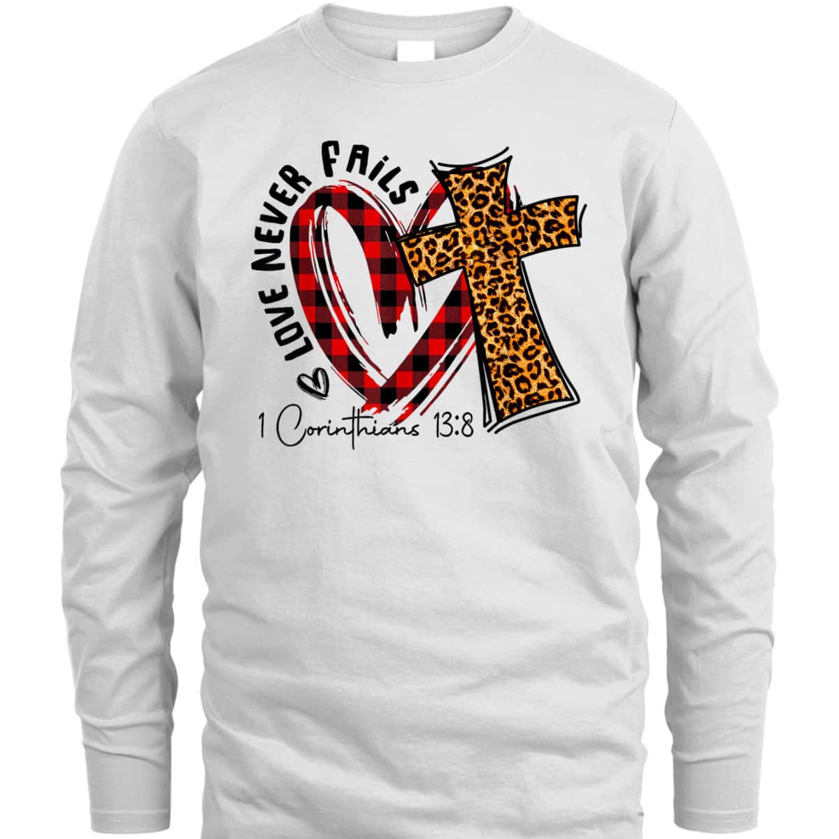 Love Never Fails 1 Corinthians 13 8 Bible Verse Christian T-Shirt Love Never Fails 1 Corinthians 13 8 Bible Verse Christian T-Shirt