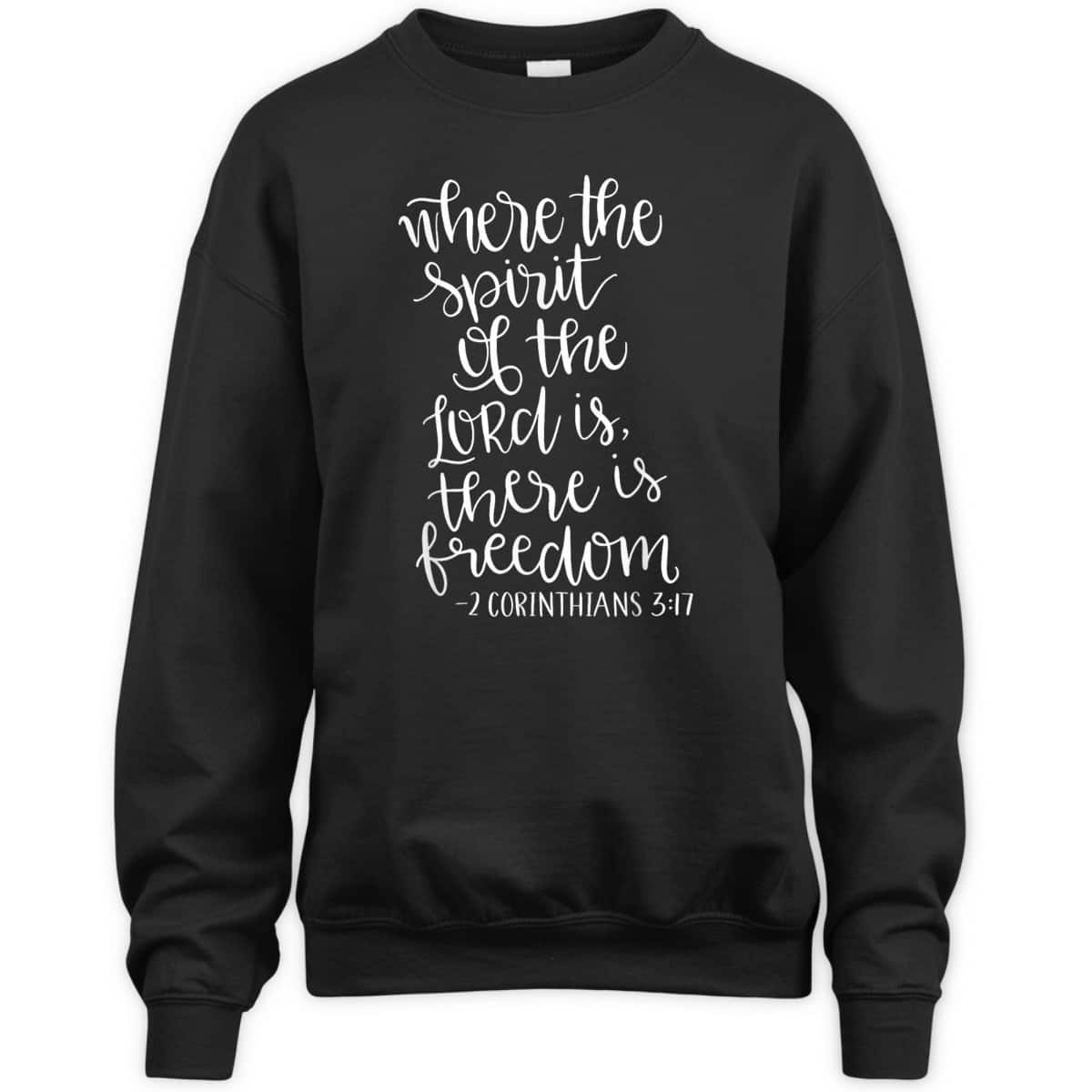 Where The Spirit Of The Lord Is There Is Freedom T-Shirt Where The Spirit Of The Lord Is There Is Freedom T-Shirt