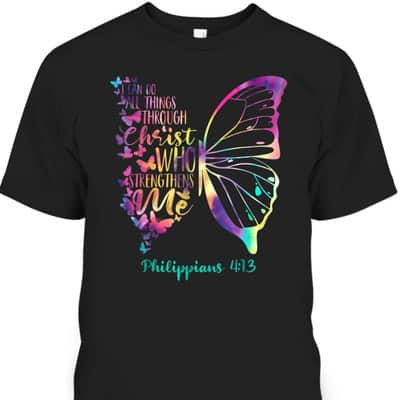 Can Do All Things Through Christ Who Strengthens Me I T-Shirt