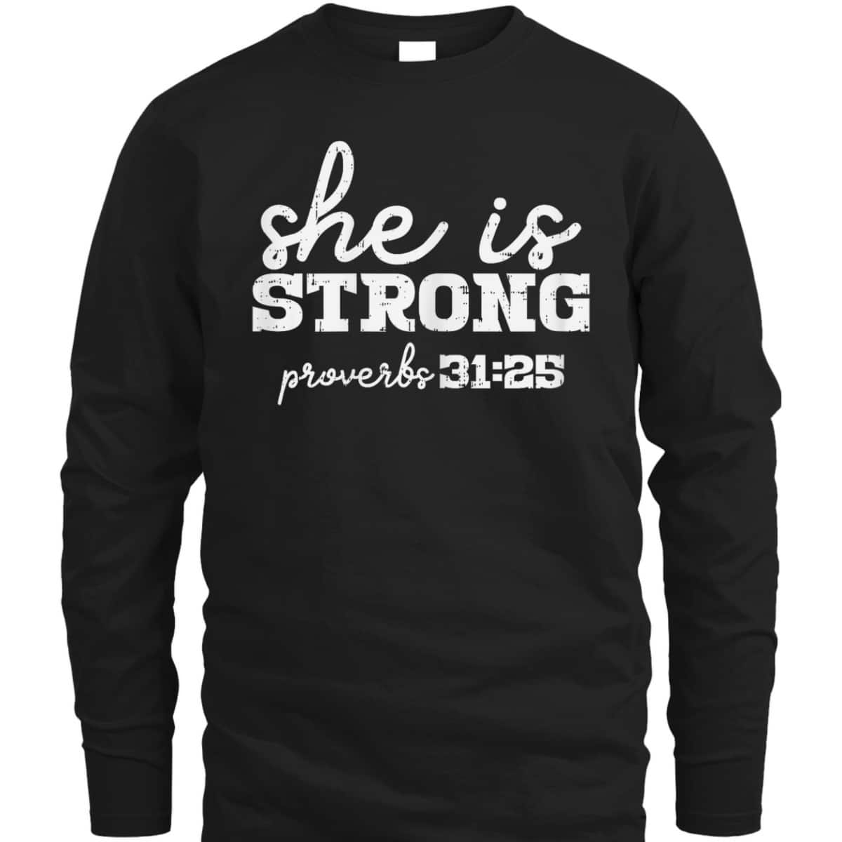 She Is Strong Proverbs Bible God Jesus Christian Gift T-Shirt