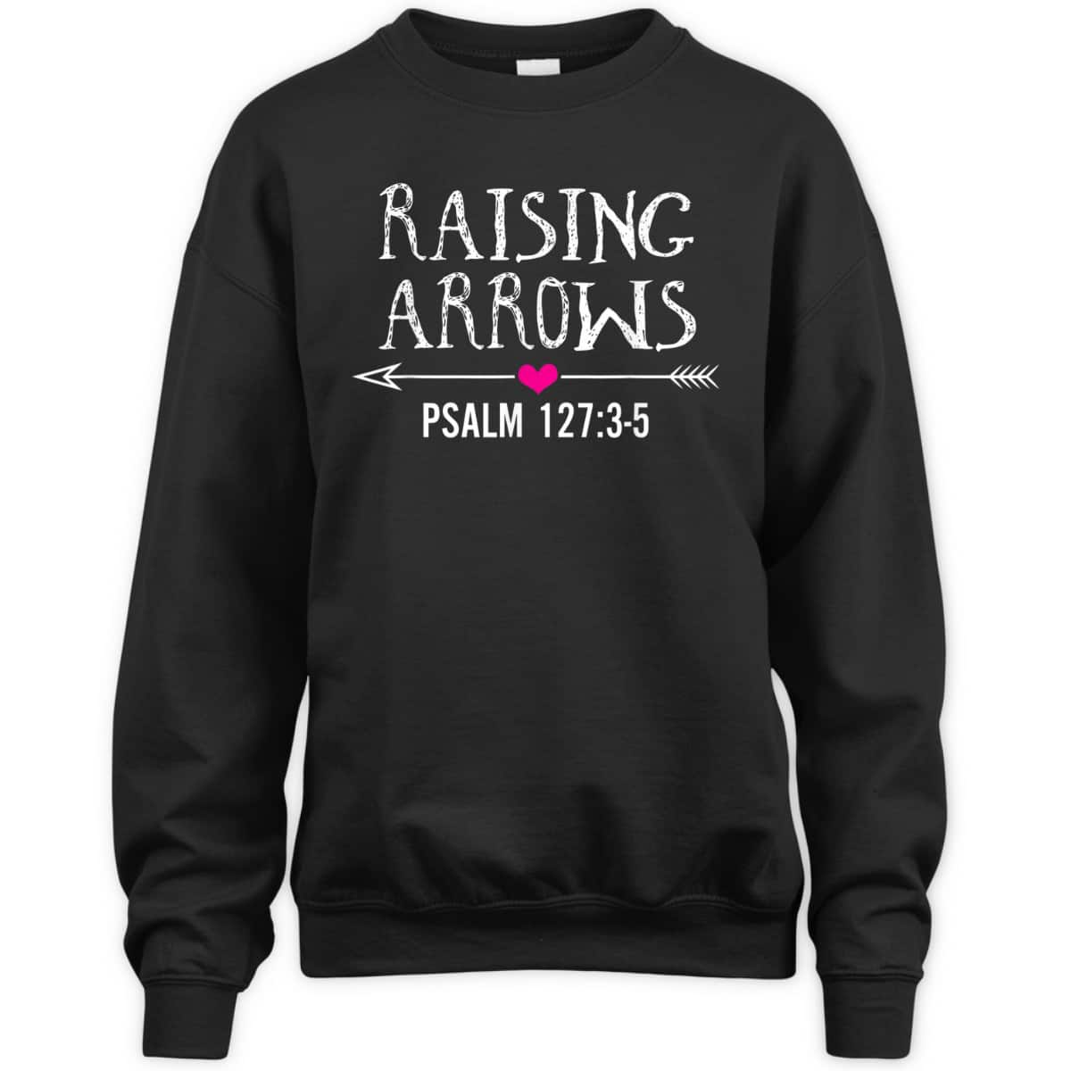 Cute Christian Quote Raising Arrows T-Shirt