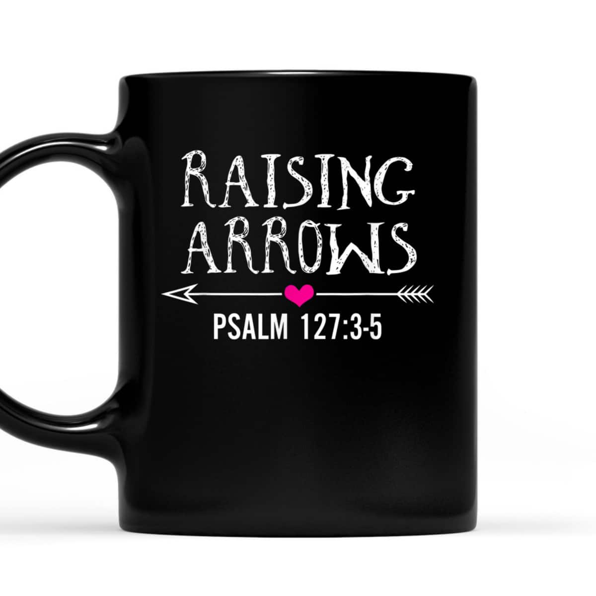 Cute Christian Quote Raising Arrows T-Shirt