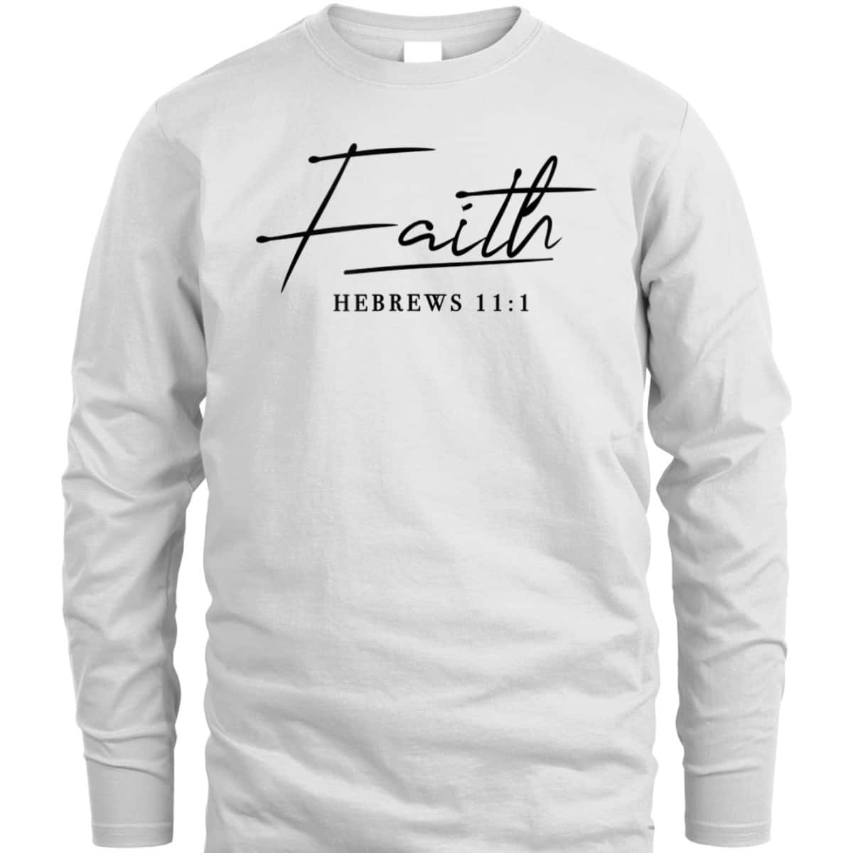 Faith Slogan Hebrews 111 And Men Christian T-Shirt Faith Slogan Hebrews 111 And Men Christian T-Shirt
