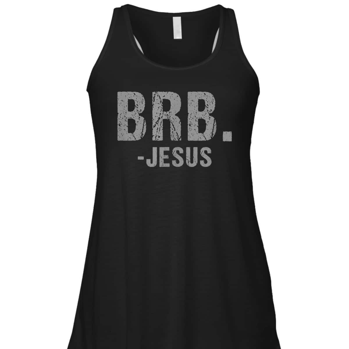BRB -Jesus Christian Religious Funny Easter Spiritual T-Shirt BRB -Jesus Christian Religious Funny Easter Spiritual T-Shirt