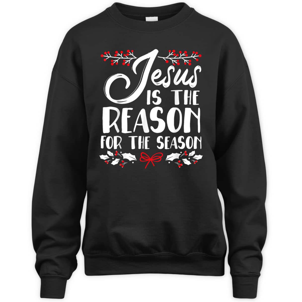 Jesus Is The Reason For The Season Christmas Day Xmas T-Shirt Jesus Is The Reason For The Season Christmas Day Xmas T-Shirt