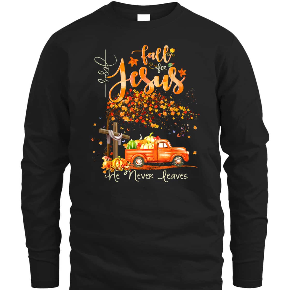 Cross Jesus Christian Lover Fall For Jesus He Never Leaves T-Shirt Cross Jesus Christian Lover Fall For Jesus He Never Leaves T-Shirt