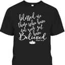 John 2029 Bible Verse Gift Christian T-Shirt