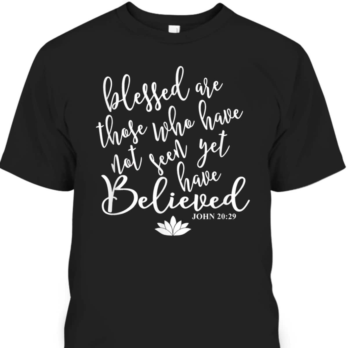 John 2029 Bible Verse Gift Christian T-Shirt John 2029 Bible Verse Gift Christian T-Shirt