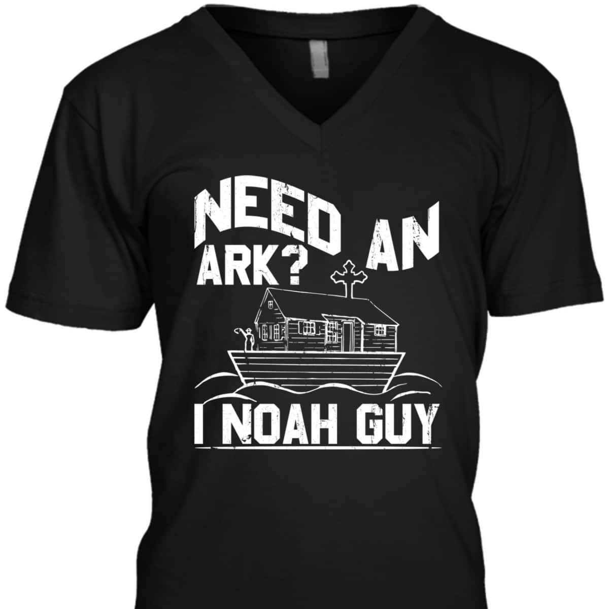 Need An Ark I Noah Guy Christian Funny Bible Gift T-Shirt Need An Ark I Noah Guy Christian Funny Bible Gift T-Shirt