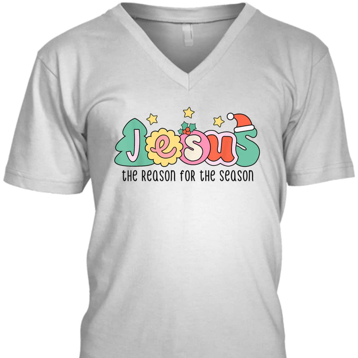 Christian Christmas Jesus The Reason For The Season T-Shirt Christian Christmas Jesus The Reason For The Season T-Shirt