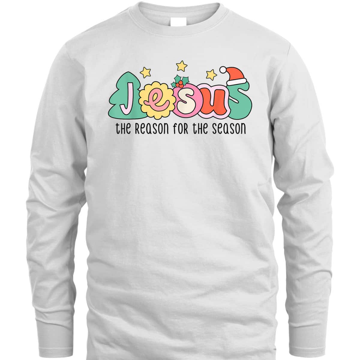 Christian Christmas Jesus The Reason For The Season T-Shirt Christian Christmas Jesus The Reason For The Season T-Shirt
