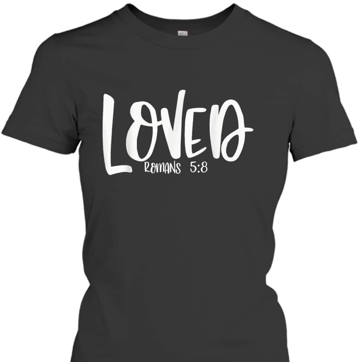 Loved Romans 58 Matching BestFriends Matching Family Groups T-Shirt