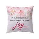 Psalm 1611 In Your Presence There Is Fullness Of Joy Christian Pillow Psalm 1611 In Your Presence There Is Fullness Of Joy Christian Pillow
