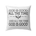 God Is Good All The Time Christian Faith Pillow