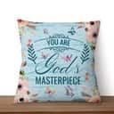 You Are God's Masterpiece Christian Pillow You Are God's Masterpiece Christian Pillow