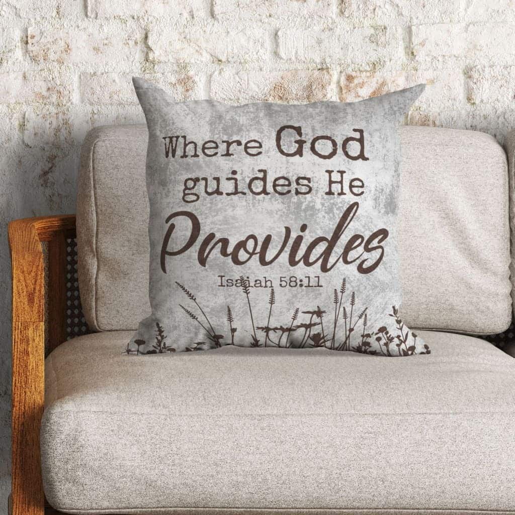 Where God Guides He Provides Isaiah 5811 Bible Verse Pillow Where God Guides He Provides Isaiah 5811 Bible Verse Pillow