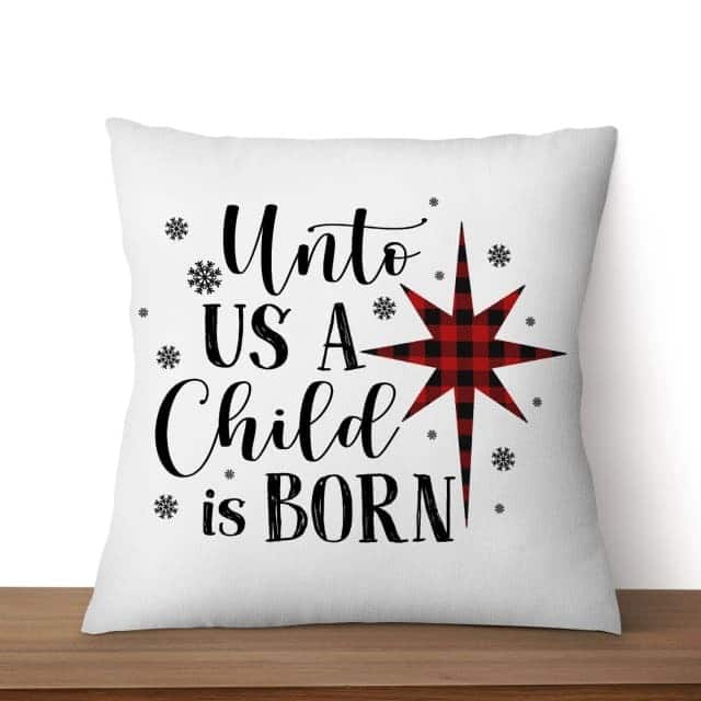 Unto Us A Child Is Born Christmas Pillow Unto Us A Child Is Born Christmas Pillow