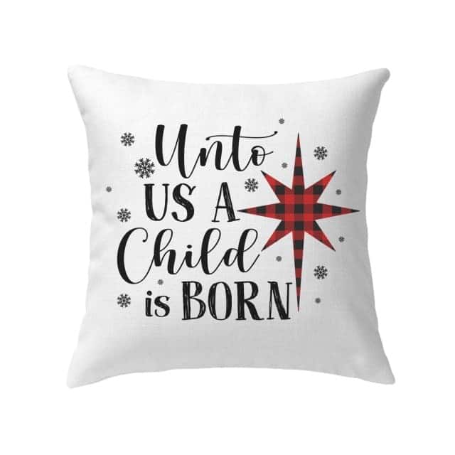 Unto Us A Child Is Born Christmas Pillow Unto Us A Child Is Born Christmas Pillow