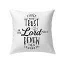 Those Who Trust In The Lord Will Renew Their Strength Pillow