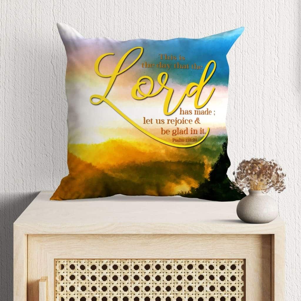 This Is The Day That The Lord Has Made Psalm 11824 Christian Pillow This Is The Day That The Lord Has Made Psalm 11824 Christian Pillow