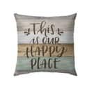 This Is Our Happy Place Christian Pillow