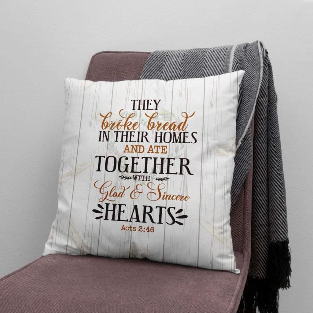 They Broke Bread In Their Homes Acts 246 Niv Bible Verse Pillow They Broke Bread In Their Homes Acts 246 Niv Bible Verse Pillow