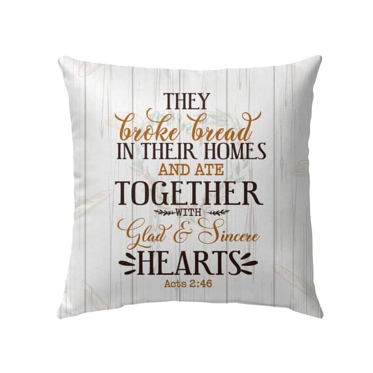 They Broke Bread In Their Homes Acts 246 Niv Bible Verse Pillow They Broke Bread In Their Homes Acts 246 Niv Bible Verse Pillow