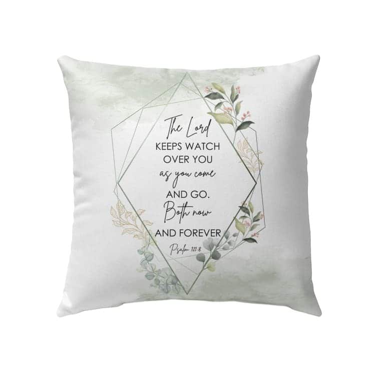 The Lord Keeps Watch Over You As You Come And Go Bible Verse Pillow