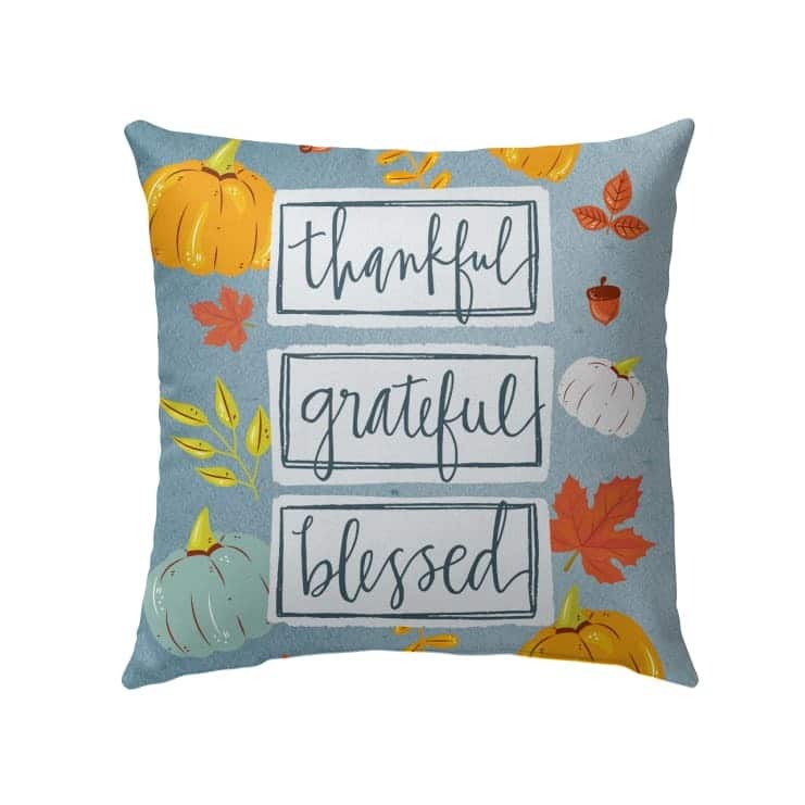 Thankful Grateful Blessed Christian Thanksgiving Pillow Thankful Grateful Blessed Christian Thanksgiving Pillow