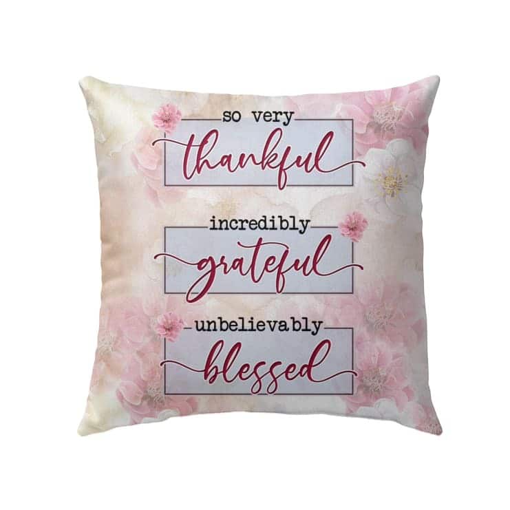 Thankful Grateful Blessed Floral Christian Pillow Thankful Grateful Blessed Floral Christian Pillow