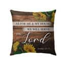 Sunflower As For Me And My House Joshua 2415 Christian Pillow