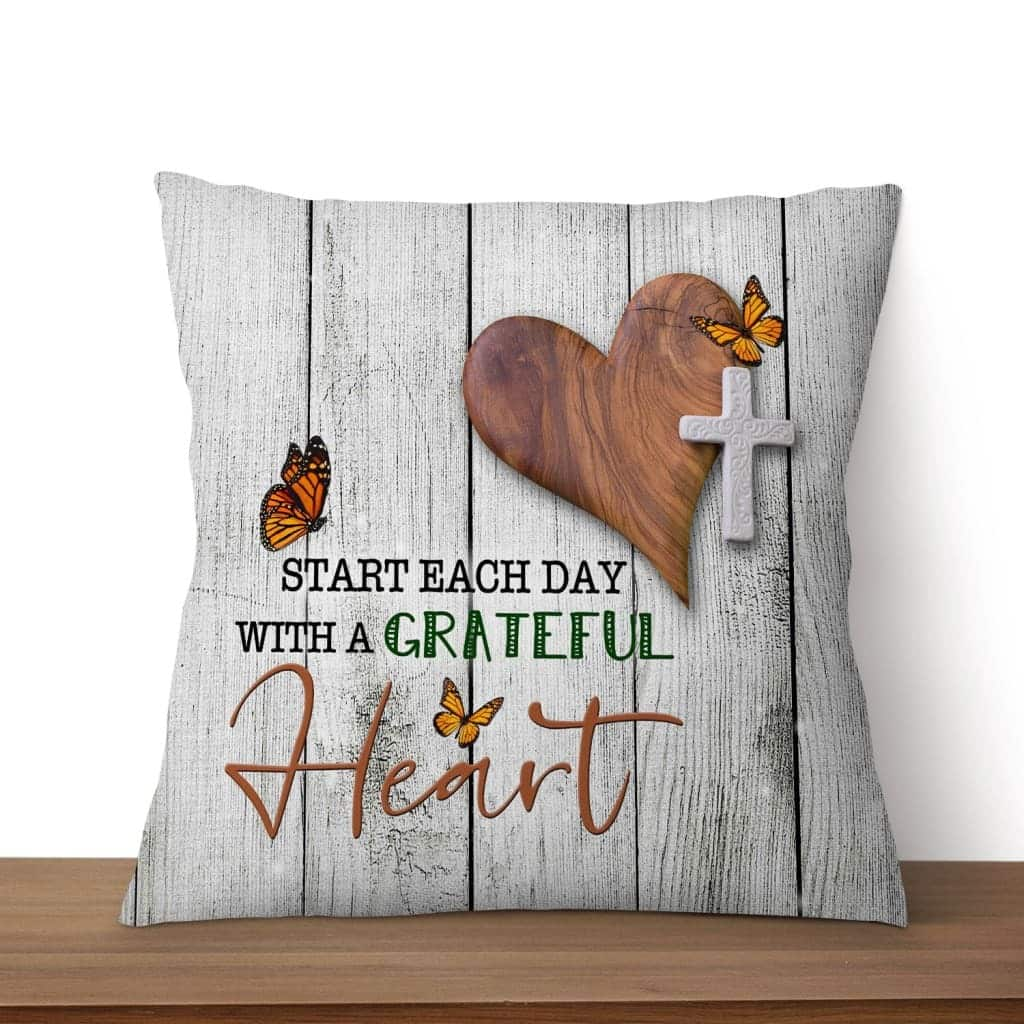 Christian Start Each Day With A Grateful Heart Pillow