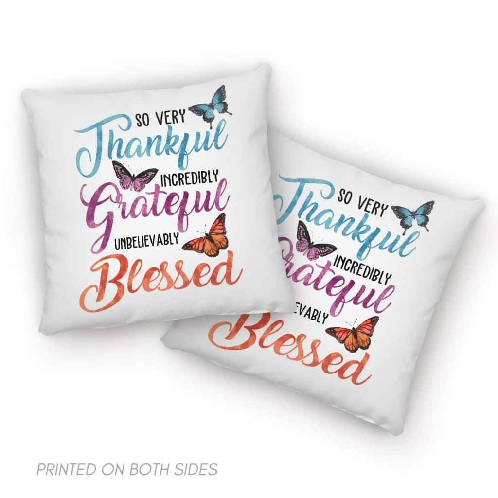So Very Thankful Incredibly Grateful Unbelievably Blessed Christian Pillow