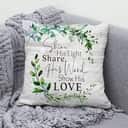Shine His Light Share His Word Show His Love Christian Pillow Shine His Light Share His Word Show His Love Christian Pillow