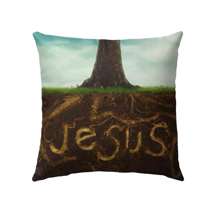 Rooted In Jesus Christ Christian Faith Pillow