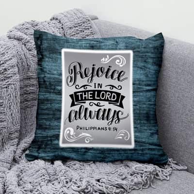 Rejoice In The Lord Always Philippians 44 Bible Verse Pillow