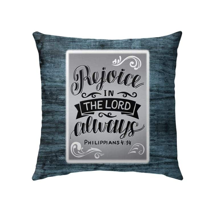 Rejoice In The Lord Always Philippians 44 Bible Verse Pillow