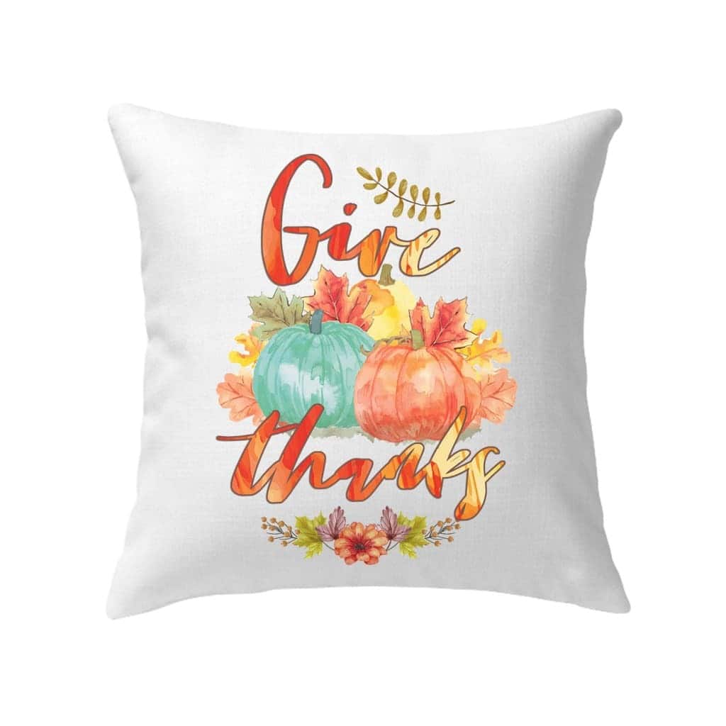 Pumpkin Thanksgiving Give Thanks Christian Religious Faith Pillow