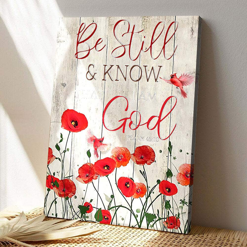 Bible Verse Christian Be Still And Know That I Am God Flowers Canvas Print