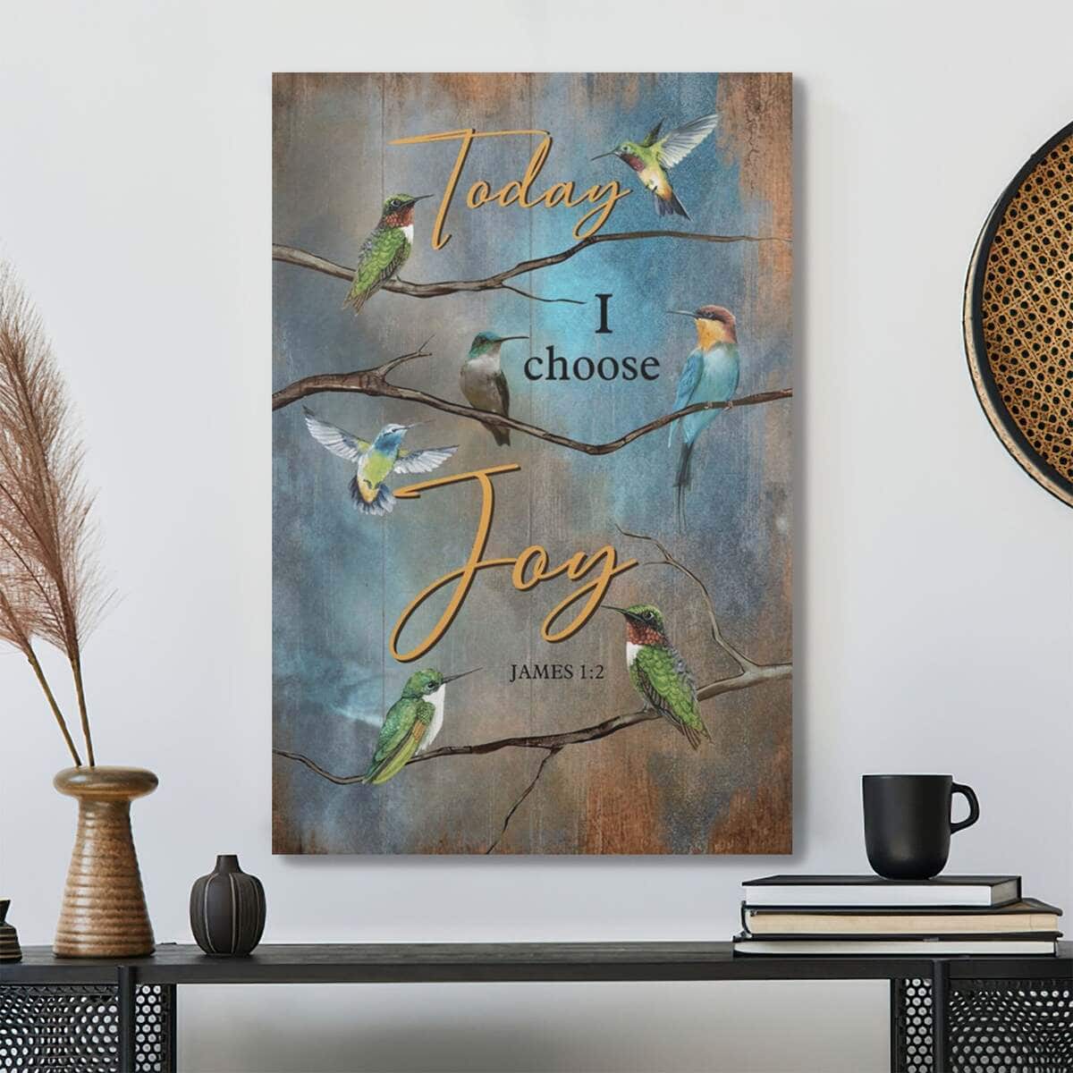 Christian Hummingbirds Today I Choose Joy Faith Bible Verse Canvas Print Christian Hummingbirds Today I Choose Joy Faith Bible Verse Canvas Print