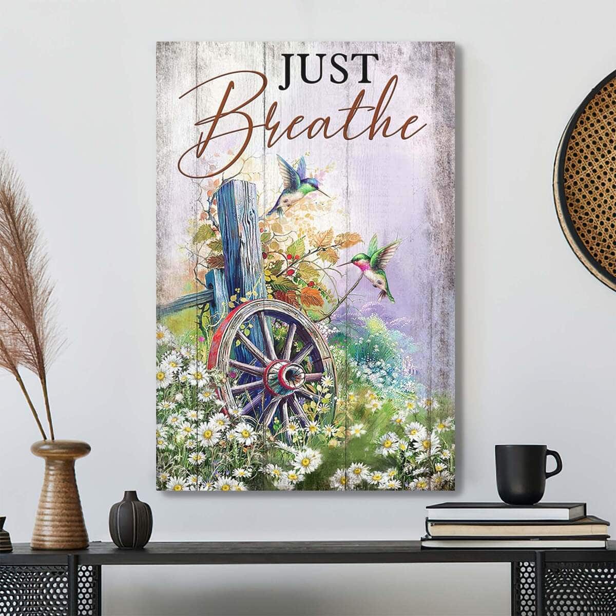 Christian Jesus Just Breathe And Humming Bird Bible Verse Canvas Print Christian Jesus Just Breathe And Humming Bird Bible Verse Canvas Print