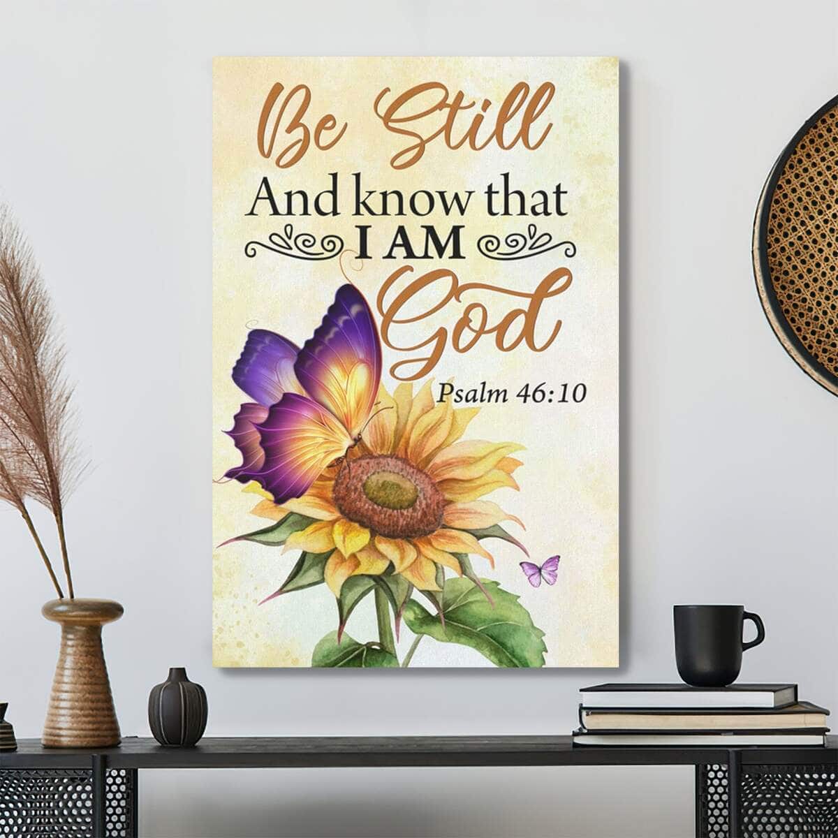 Bible Verse Be Still And Know That I Am God Butterfly Sunflower Scripture Poster Print Bible Verse Be Still And Know That I Am God Butterfly Sunflower Scripture Poster Print